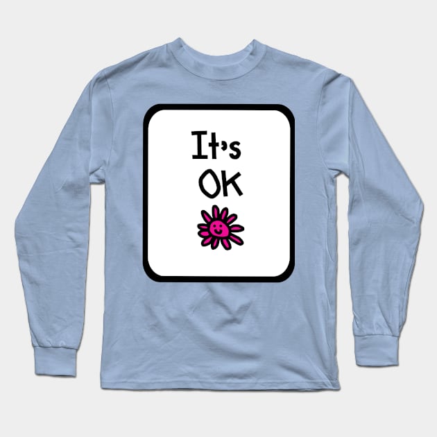 Its OK Positivity and Kindness Quote in a Frame Long Sleeve T-Shirt by ellenhenryart